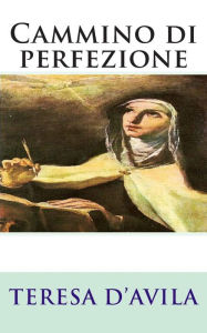 Title: Cammino di perfezione, Author: Teresa D'Avila