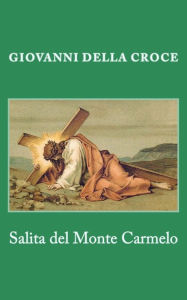 Title: Salita del Monte Carmelo, Author: Giovanni Della Croce