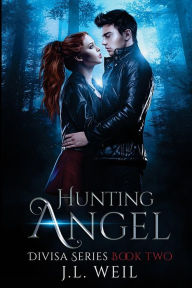 Title: Hunting Angel: A Divisa Novel, Book 2, Author: J L Weil