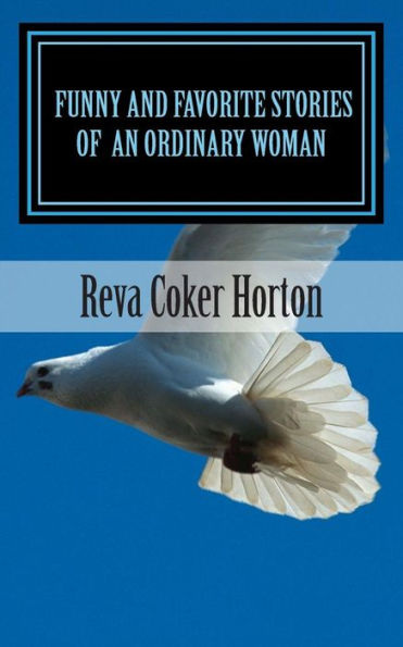 Funny And Favorite Stories of An Ordinary Woman: An Ordinary Woman's Walk With God