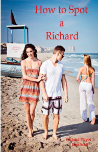 Title: How to Spot a Richard, Author: Jane Scott