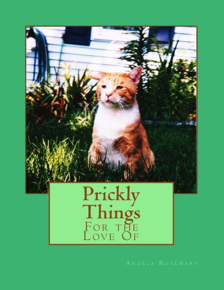 Prickly Things: For the Love Of