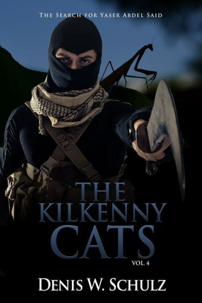The Kilkenny Cats: The Search for Yaser Abdel Said Vol. 4