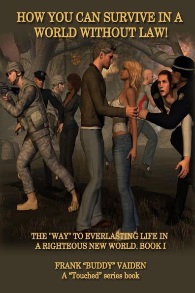How You Can Survive In A World Without Law: The Way to Everlasting Life in a Righteous New World