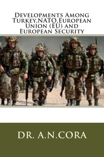 Developments Among Turkey,NATO,European Union (EU) and European Security