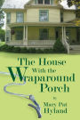 The House With the Wraparound Porch