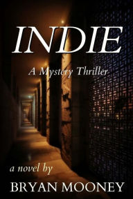 Title: Indie: A Mystery Thriller, Author: Bryan Mooney