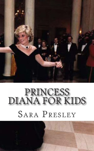 Princess Diana for Kids: A Biography of Just Kids!