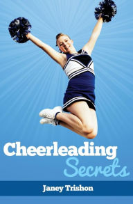 Title: Cheerleading Secrets, Author: Janey Trishon
