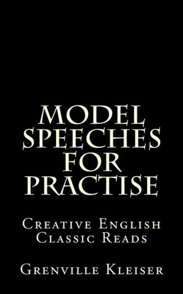 Model Speeches for Practise: Creative English Classic Reads