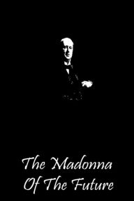 Title: The Madonna of the Future, Author: Henry James