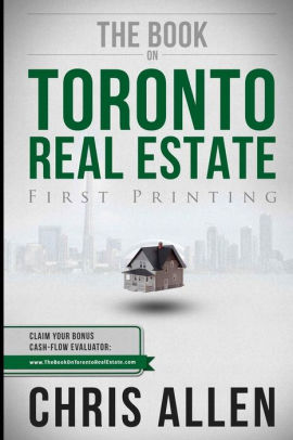 The Book On Toronto Real Estate By Chris Allen Paperback Barnes