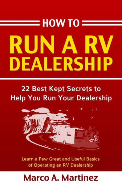 How To Run a RV Dealership: 22 Best Kept Secrets to Help You Run Your Dealership