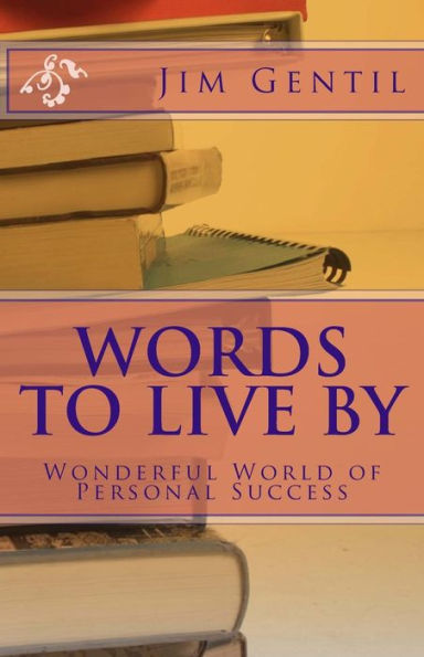 Words To Live By: Wonderful World of Personal Success