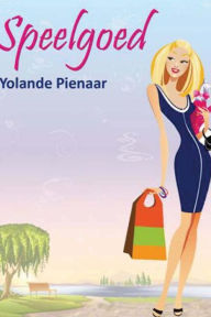 Title: Speelgoed, Author: Yolande Pienaar