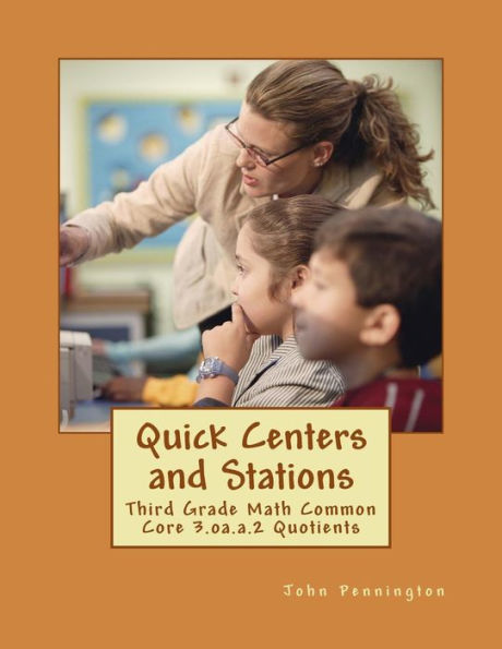 Quick Centers and Stations: Third Grade Math Common Core 3.oa.a.2 Quotients