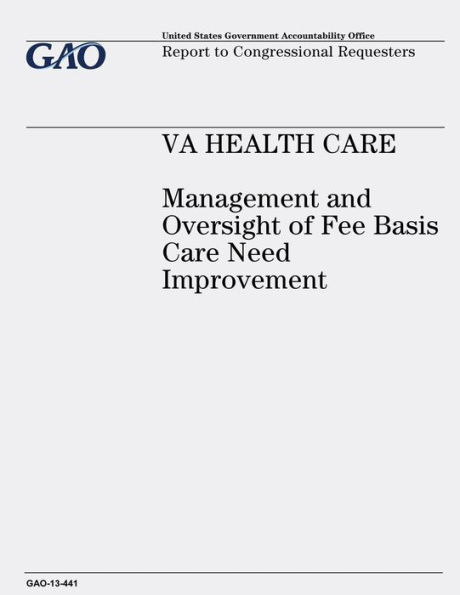 VA Health Care: Management and Oversight of Fee Basis Care Need Improvement