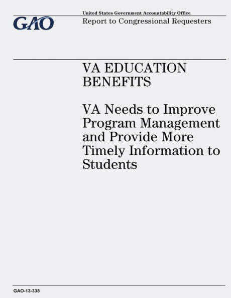 VA Education Benefits: VA Needs to Improve Program Management and Provide More Timely Information to Students