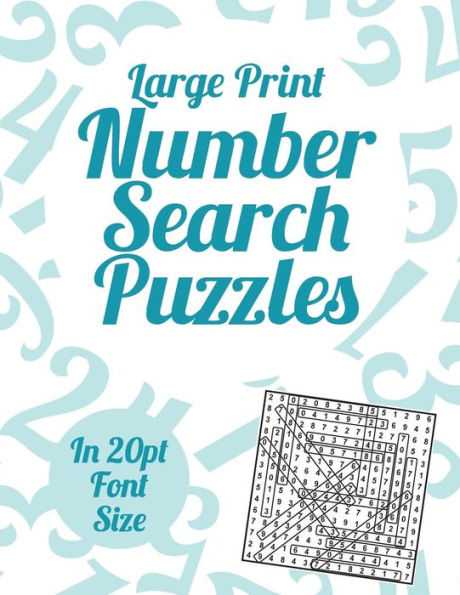 Large Print Number Search Puzzles: A book of 100 Number Search puzzles in large 20pt print.