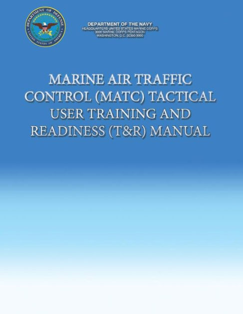 Marine Air Traffic Control (MATC) Tactical User Training and Readiness ...