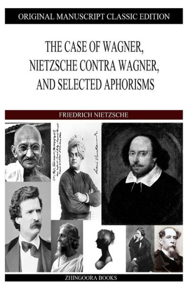 The Case of Wagner, Nietzsche Contra and Selected Aphorisms