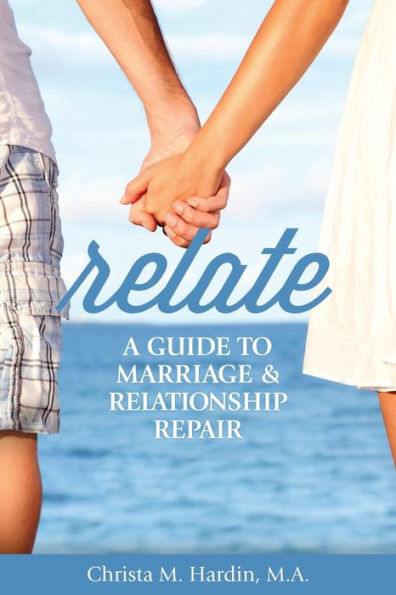 Relate: A Guide to Marriage & Relationship Repair