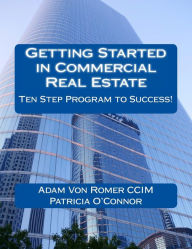Title: Getting Started in Commercial Real Estate Ten Step Program to Success!, Author: Patricia O'Connor R.N.