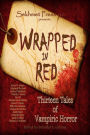 Wrapped in Red: Thirteen Tales of Vampiric Horror