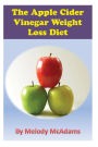 The Apple Cider Vinegar Weight Loss Diet