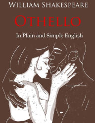Title: Othello Retold in Plain and Simple English: (side by Side Version), Author: Bookcaps