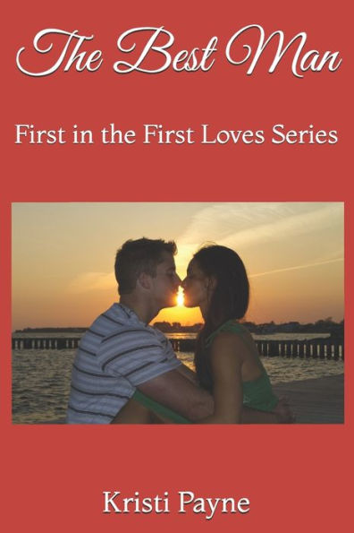 The Best Man: First in the First Loves Series
