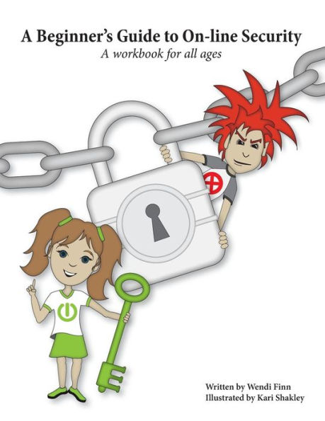 A Beginner's Guide to On-line Security: A workbook for all ages