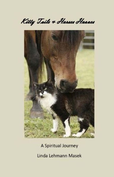 Kitty Tails & Horses Hooves: A Spiritual Journey
