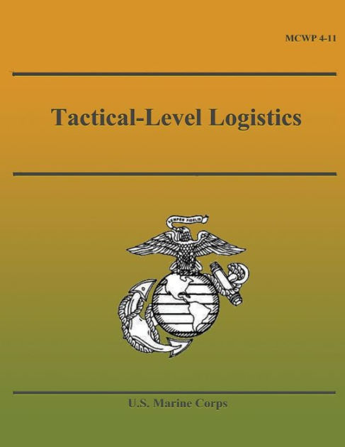 Tactical-Level Logistics by U.S. Marine Corps, Paperback | Barnes & Noble®