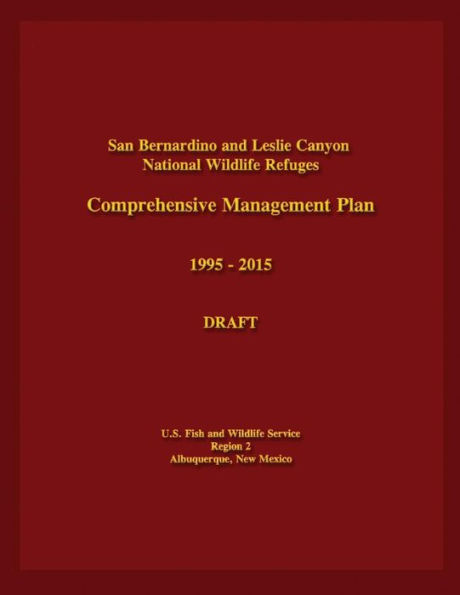 San Bernardino and Leslie Canyon National Wildlife Refuges Comprehensive Management Plan 1995-2015 Draft