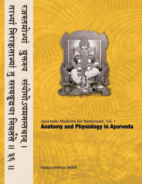 Ayurvedic Medicine for Westerners: Anatomy and Physiology in Ayurveda