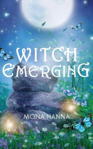Title: Witch Emerging (High Witch Book 2), Author: Mona Hanna