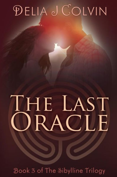 the Last Oracle: Book Three of Sibylline Trilogy