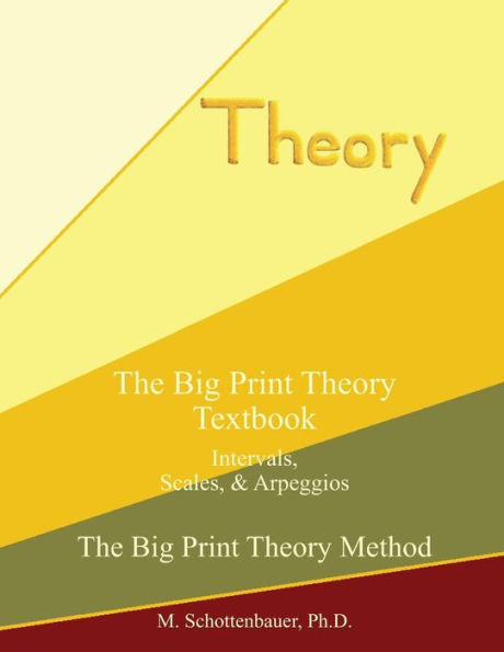 The Big Print Theory Textbook: Intervals, Scales, and Arpeggios