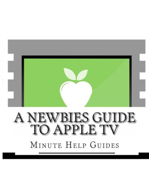 A Newbies Guide to Apple TV