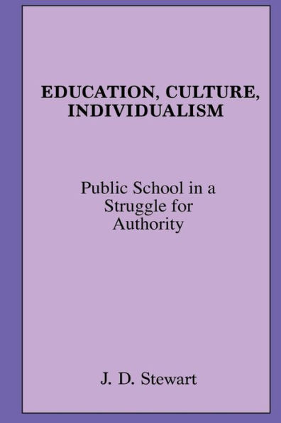 Education, Culture, Individualism: Public School in a Struggle for Authority