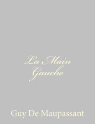 Title: La Main Gauche, Author: Guy de Maupassant