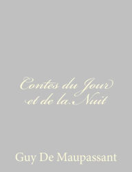 Title: Contes du Jour et de la Nuit, Author: Guy de Maupassant