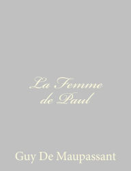 Title: La Femme de Paul, Author: Guy de Maupassant