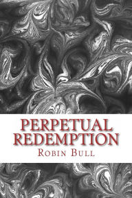 Title: Perpetual Redemption, Author: Robin Bull