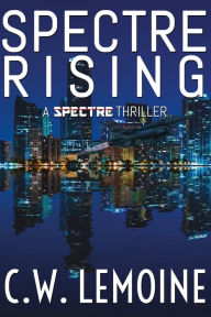 Title: Spectre Rising, Author: C. W. Lemoine