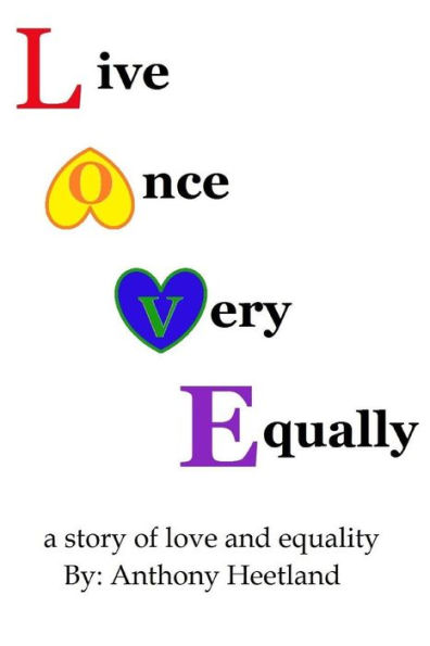 Live Once Very Equally a story of love and equality
