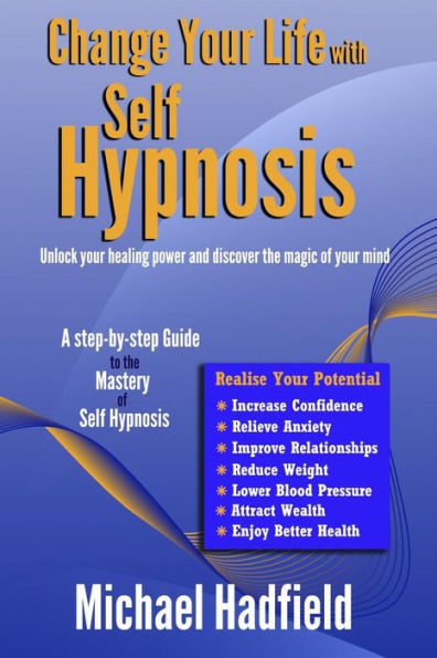 Change Your Life with Self Hypnosis: Unlock Healing Power and Discover the Magic of Mind