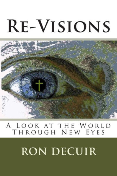 Re-Visions: A Look at the World Through New Eyes