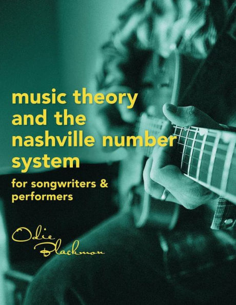 Music Theory And The Nashville Number System: For Songwriters & Performers